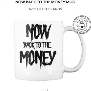 Now Back To The Money Mug